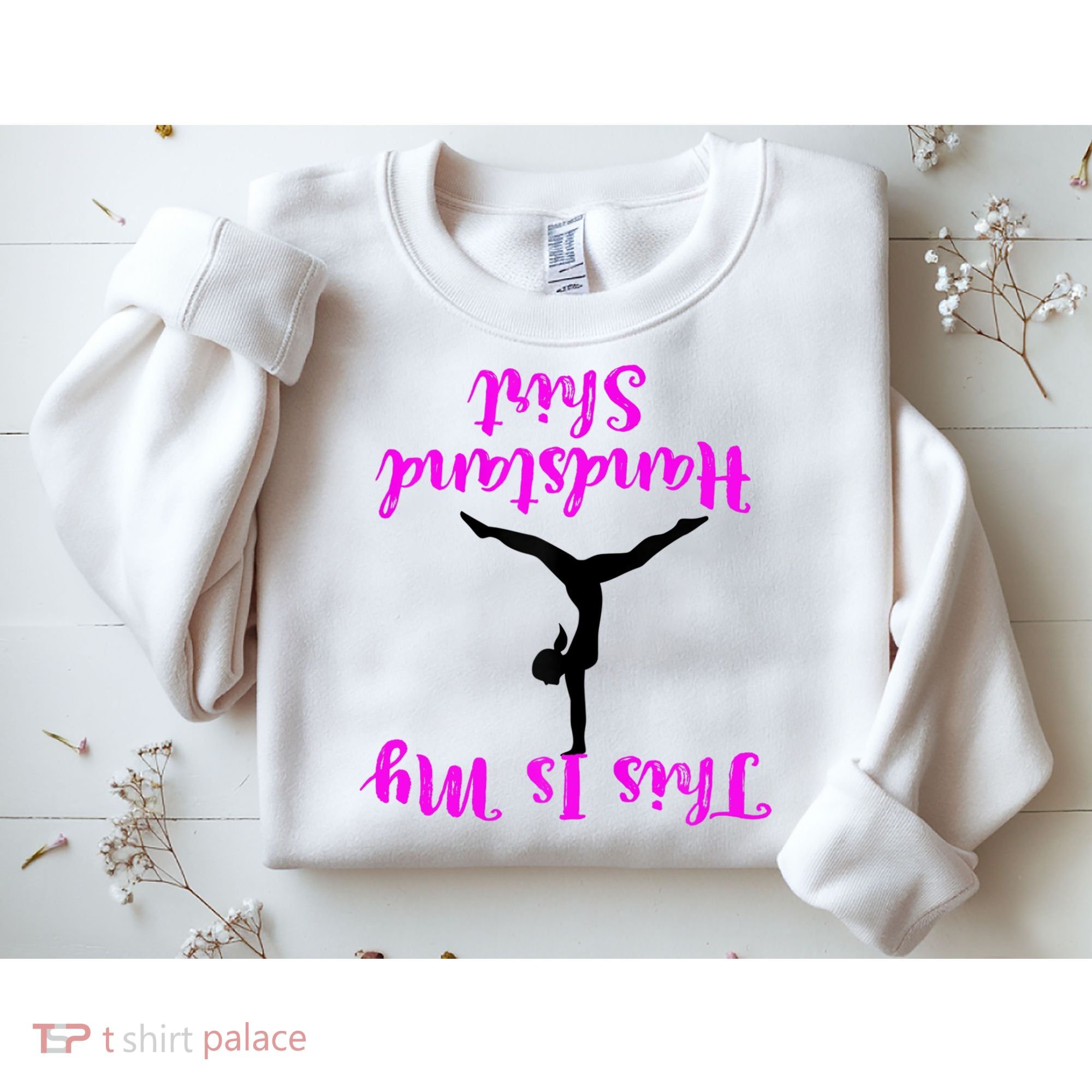 Gymnastics Handstand Shirt This Is My Handstand TShirt Sweatshirt