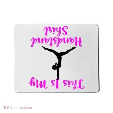 Gymnastics Handstand Shirt This Is My Handstand TShirt Mousepad