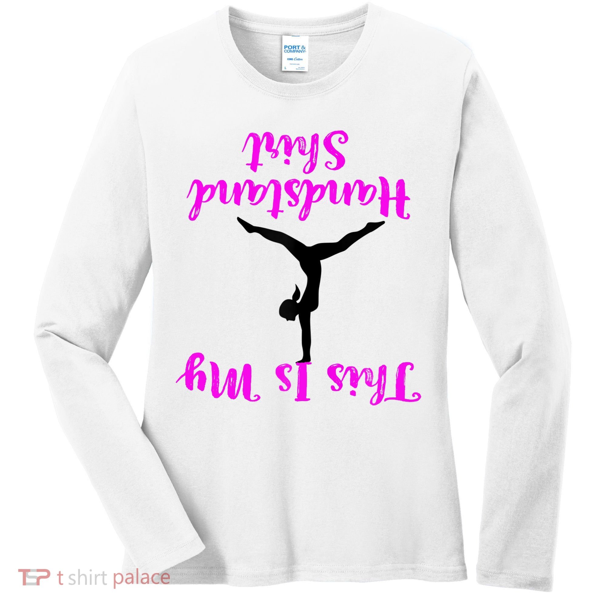 Gymnastics Handstand Shirt This Is My Handstand TShirt Women's Long Sleeve Shirt