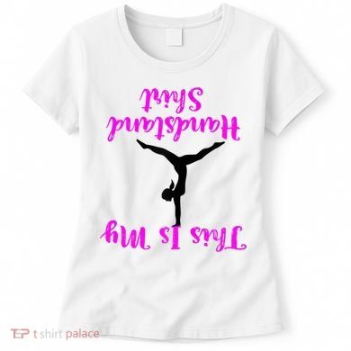 Gymnastics Handstand Shirt This Is My Handstand TShirt Women's T-Shirt