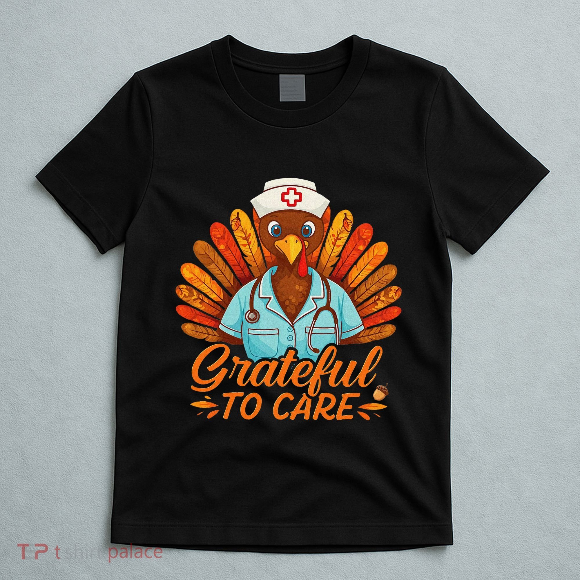Grateful Healthcare To Care Nurse Turkey Thanksgiving Fall T-Shirt