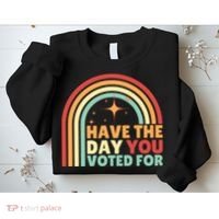 Groovy Have The Day You Voted For Retro Sweatshirt thumb 2