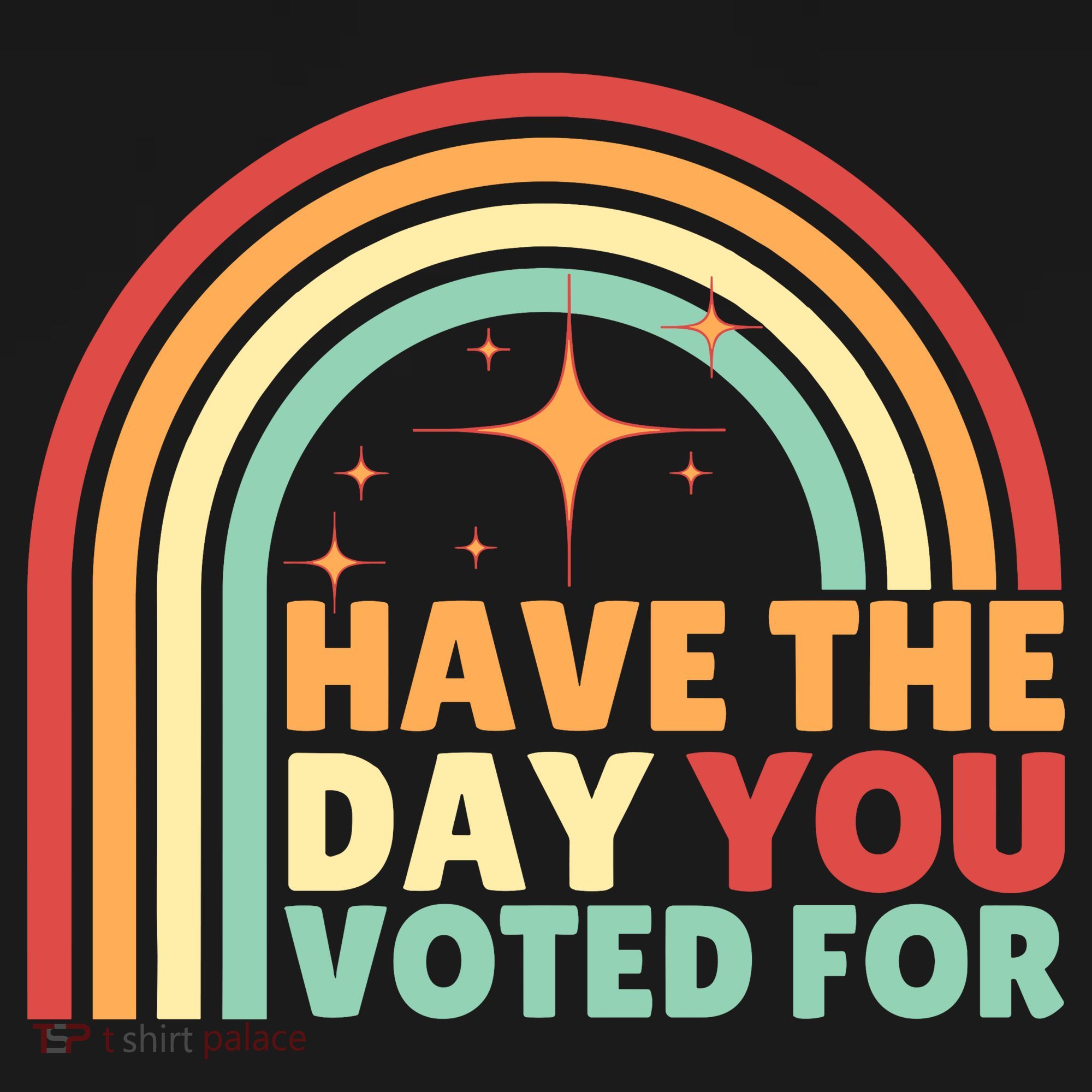 Groovy Have The Day You Voted For Retro T-Shirt