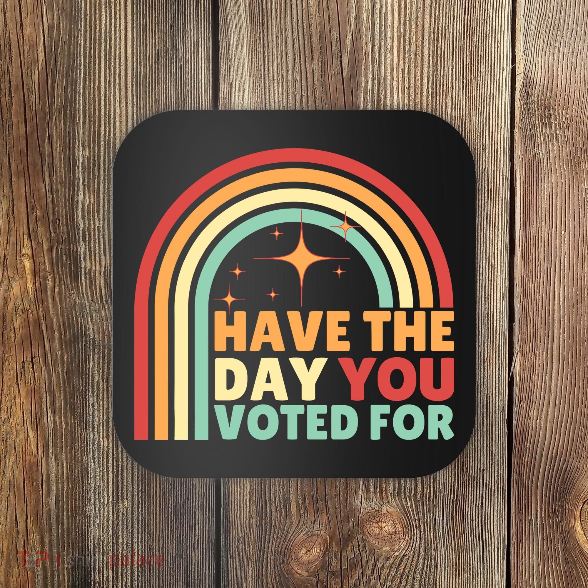 Groovy Have The Day You Voted For Retro Coaster