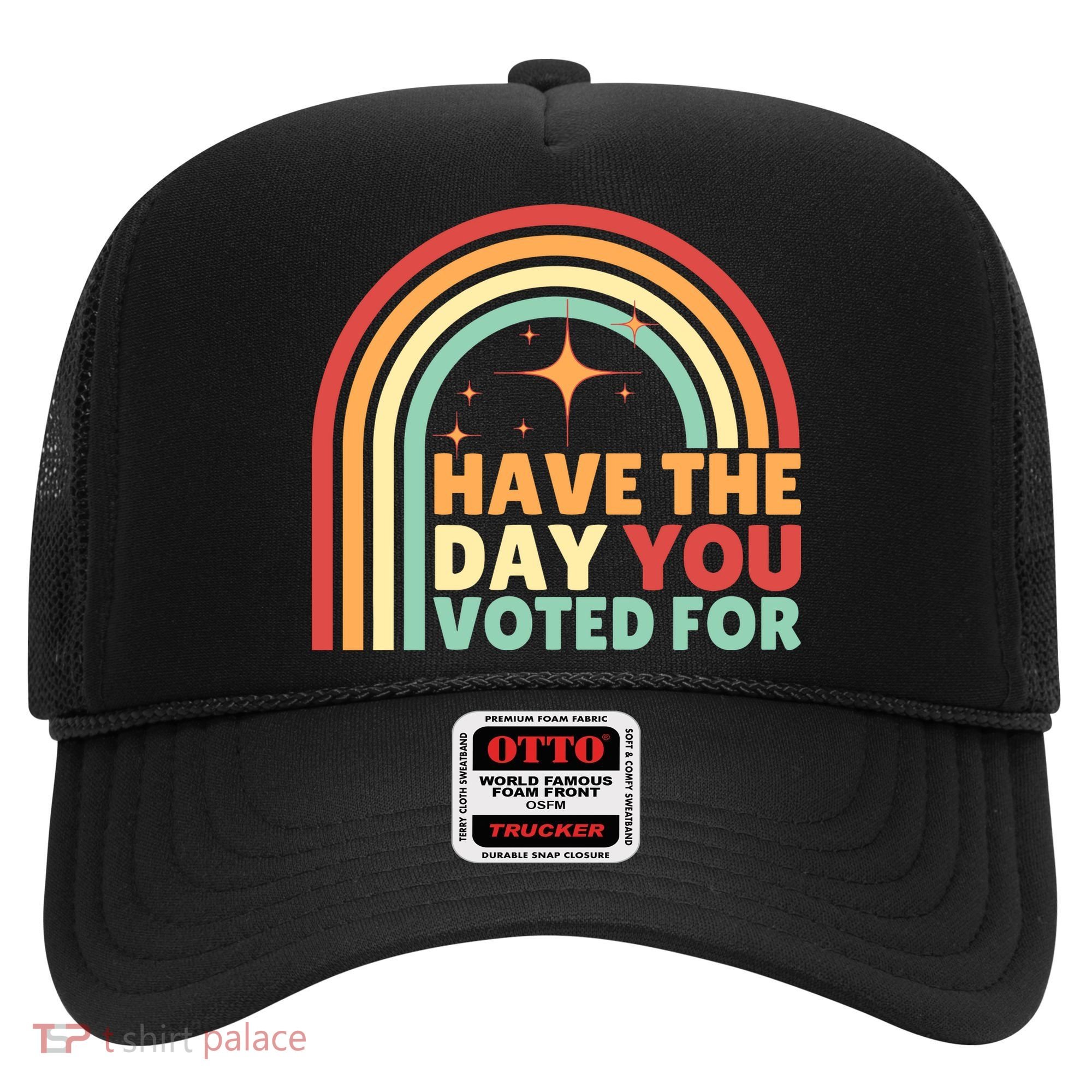 Groovy Have The Day You Voted For Retro Hat