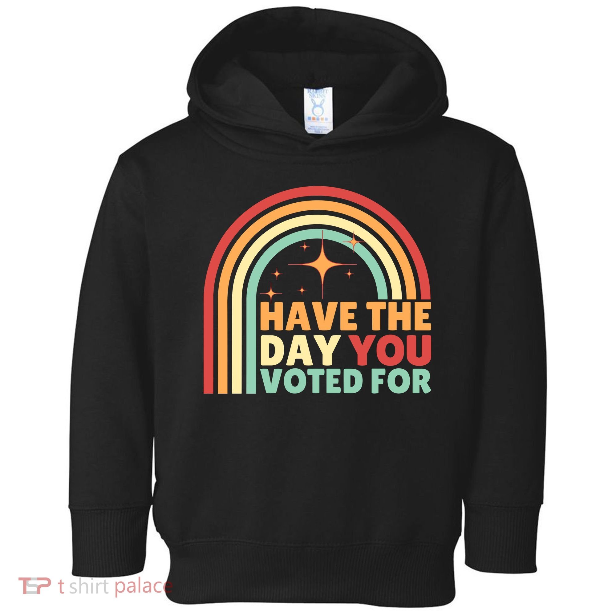 Groovy Have The Day You Voted For Retro Toddler Hoodie