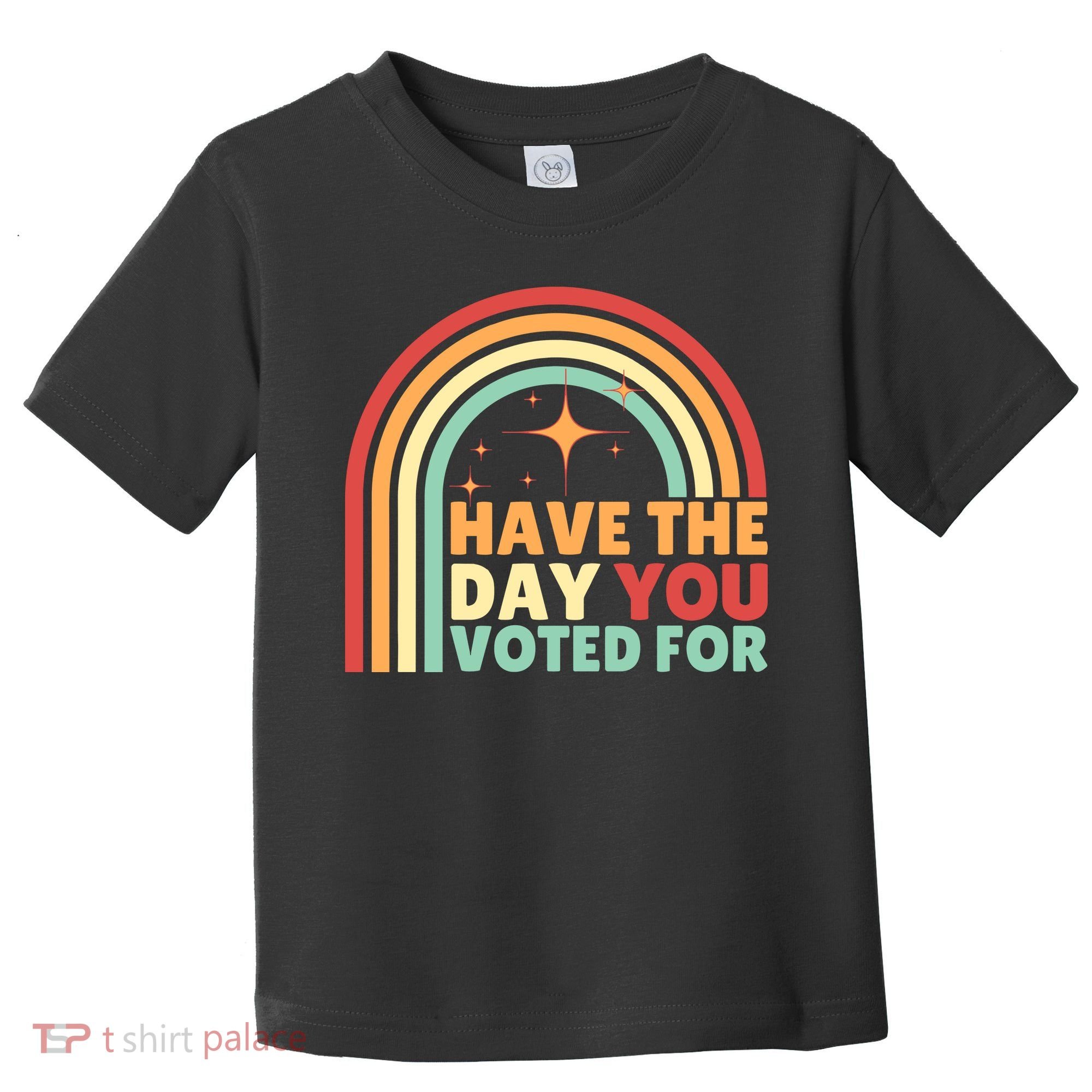 Groovy Have The Day You Voted For Retro Toddler T-Shirt