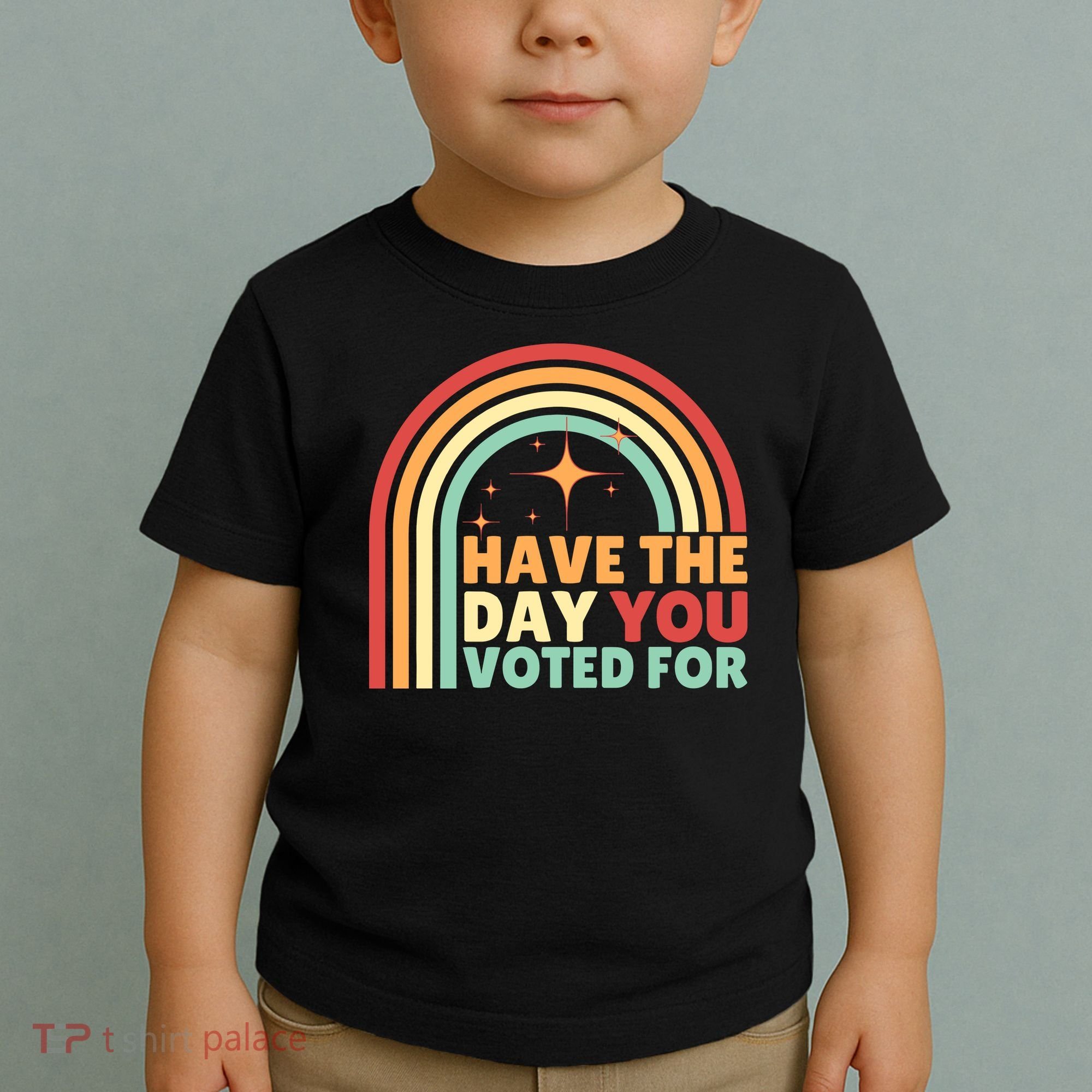 Groovy Have The Day You Voted For Retro Toddler T-Shirt