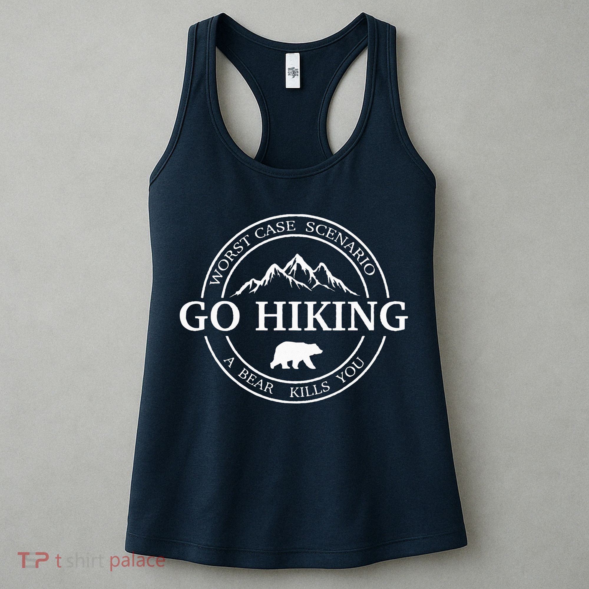 Go Hiking Worst Case Scenario A Bear Kills You Camping Women's Tank Top