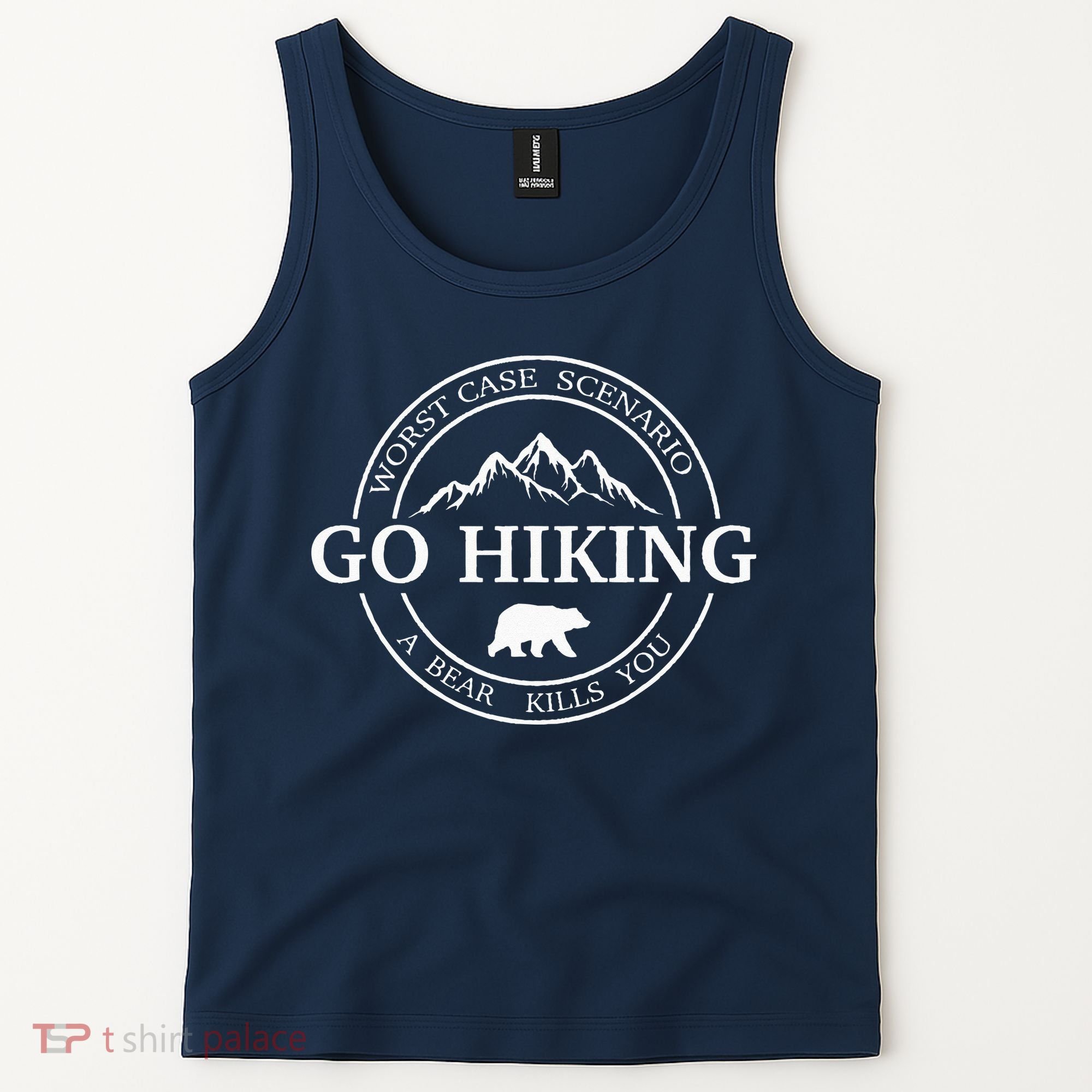 Go Hiking Worst Case Scenario A Bear Kills You Camping Tank Top
