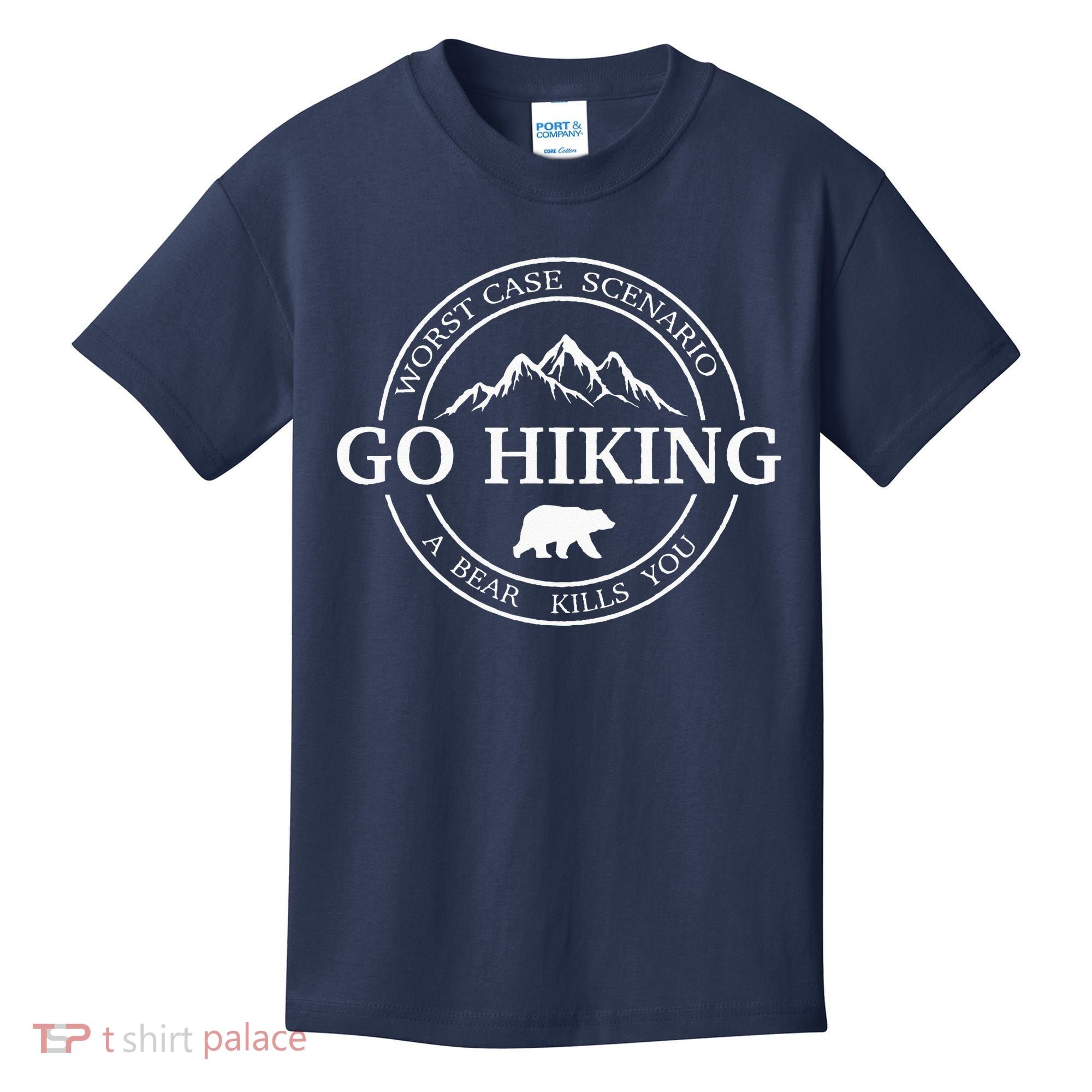 Go Hiking Worst Case Scenario A Bear Kills You Camping Kids T-Shirt