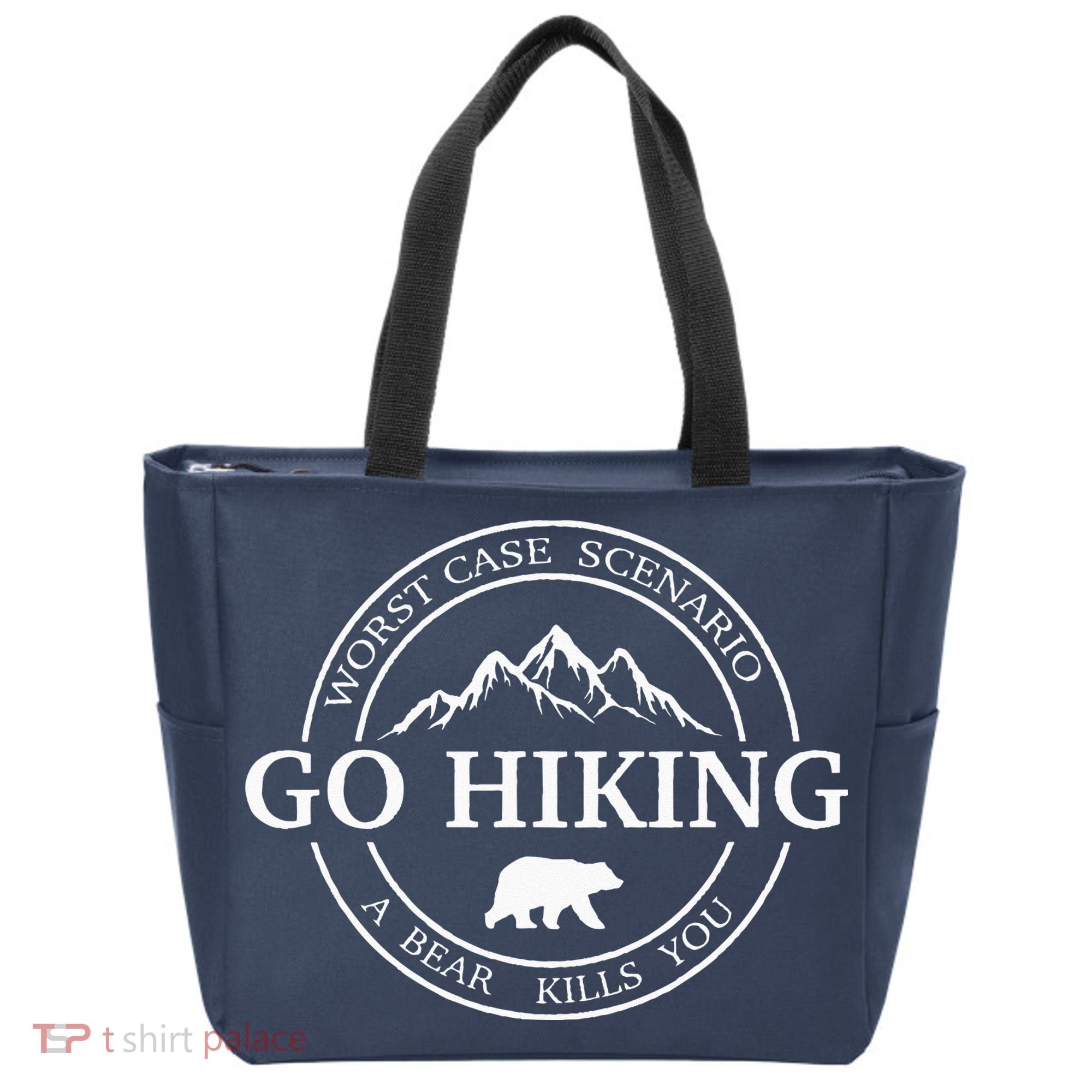Go Hiking Worst Case Scenario A Bear Kills You Camping Tote Bag