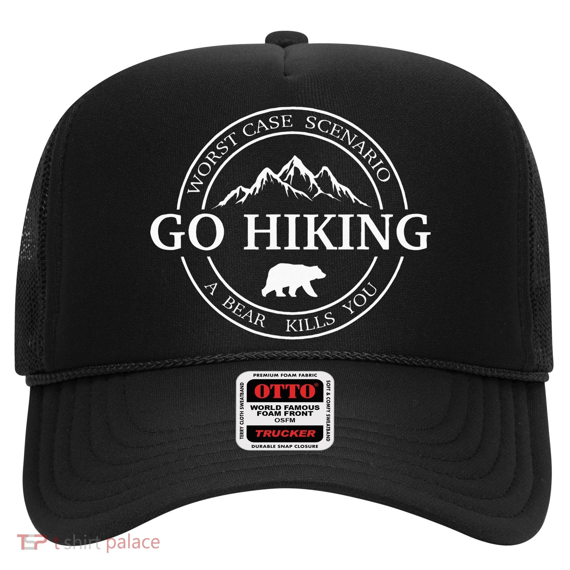 Go Hiking Worst Case Scenario A Bear Kills You Camping Hat