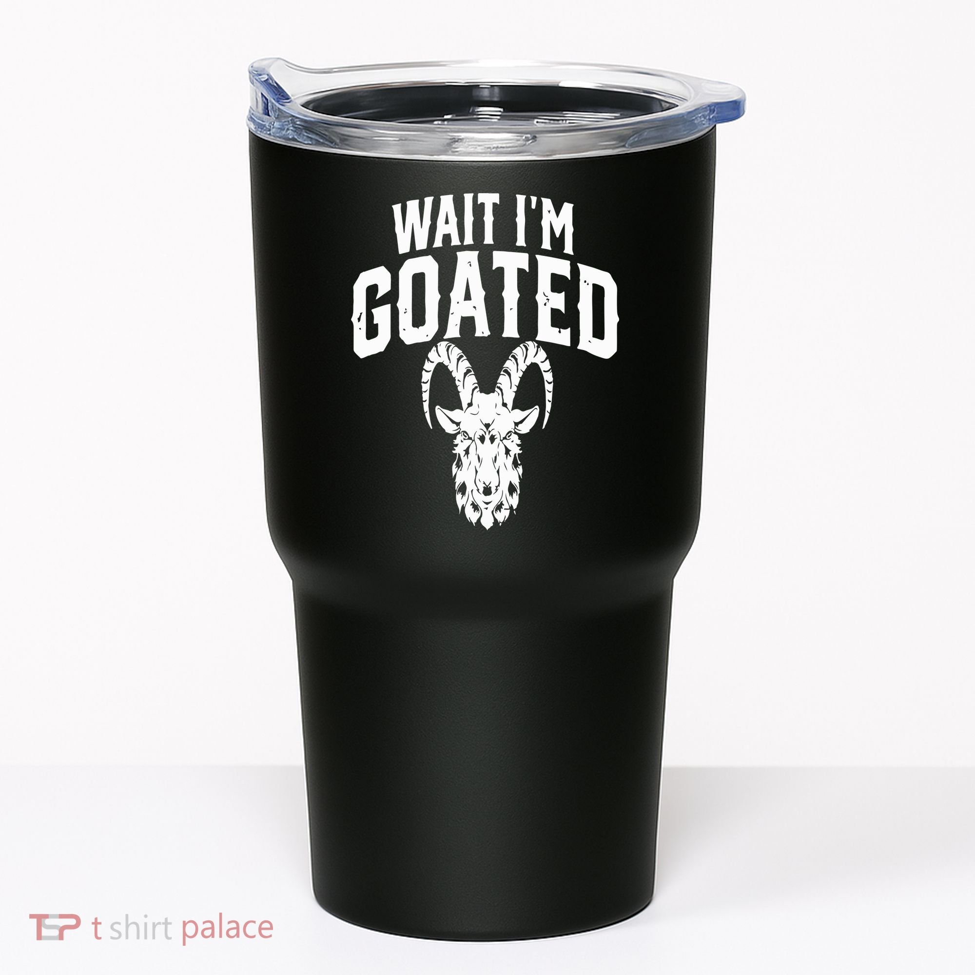 Goat Humor Wait I’m Goated Tumbler