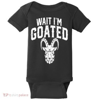 Goat Humor Wait I’m Goated Baby Bodysuit
