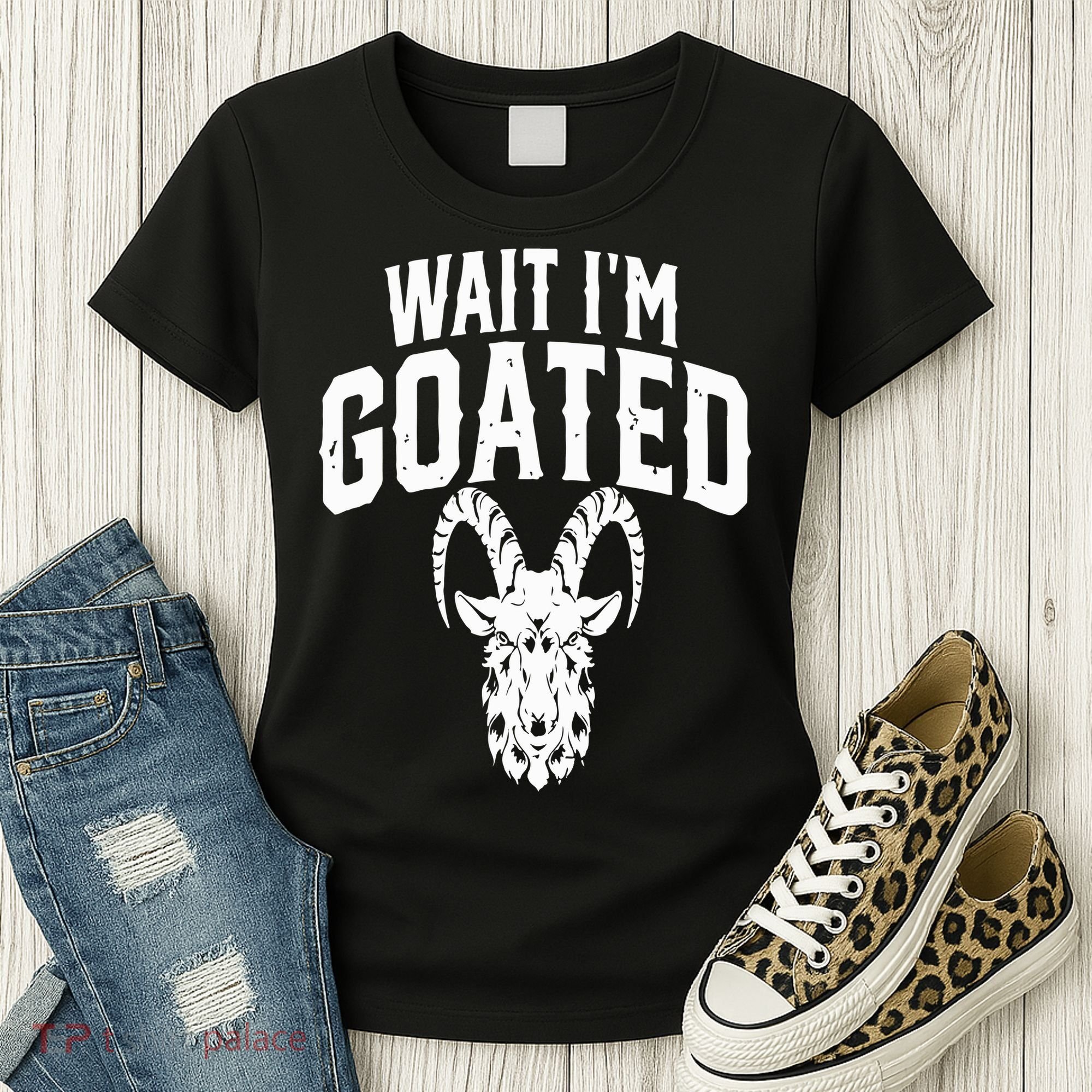Goat Humor Wait I’m Goated Women's T-Shirt