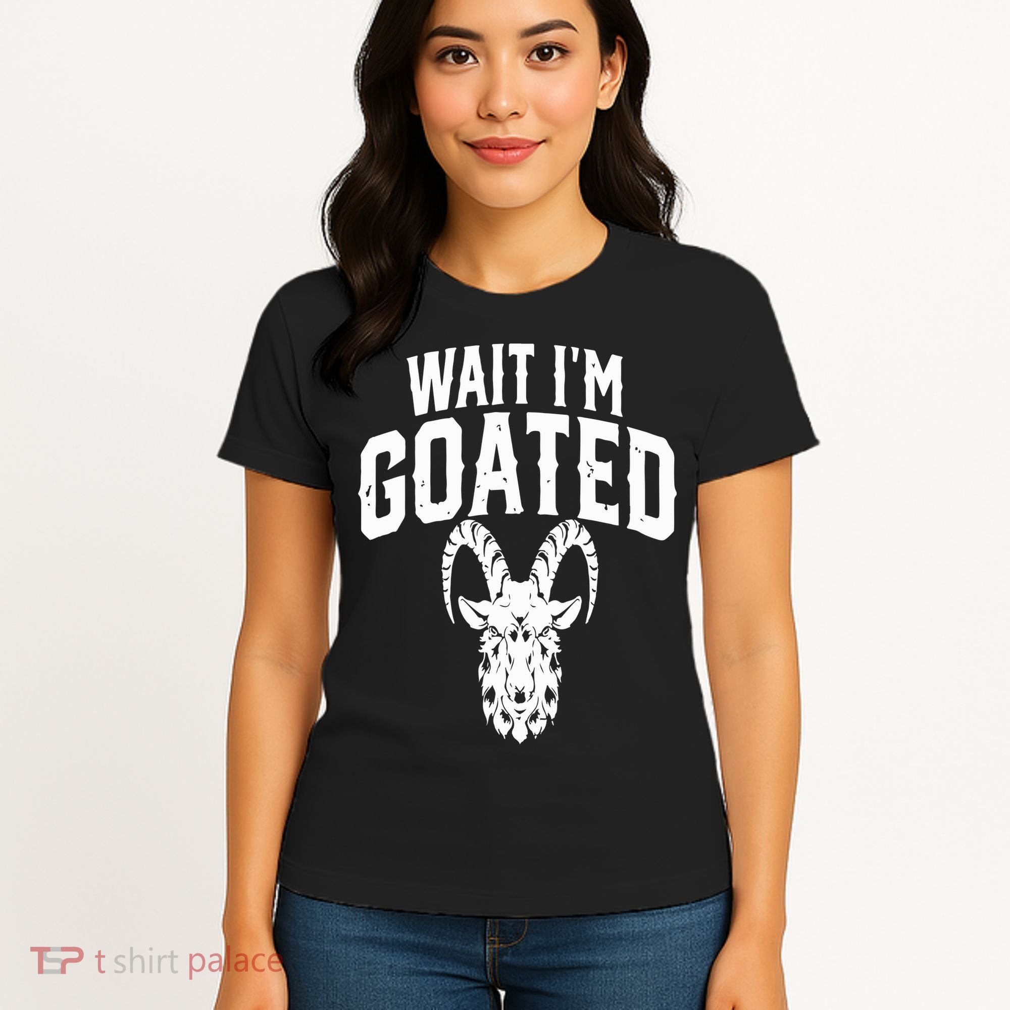 Goat Humor Wait I’m Goated Women's T-Shirt