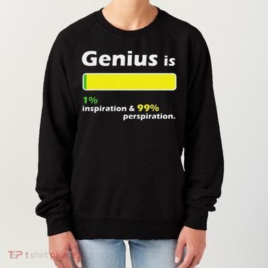 Genius Is 1 Inspiration And 99 Perspiration Top Women's Sweatshirt
