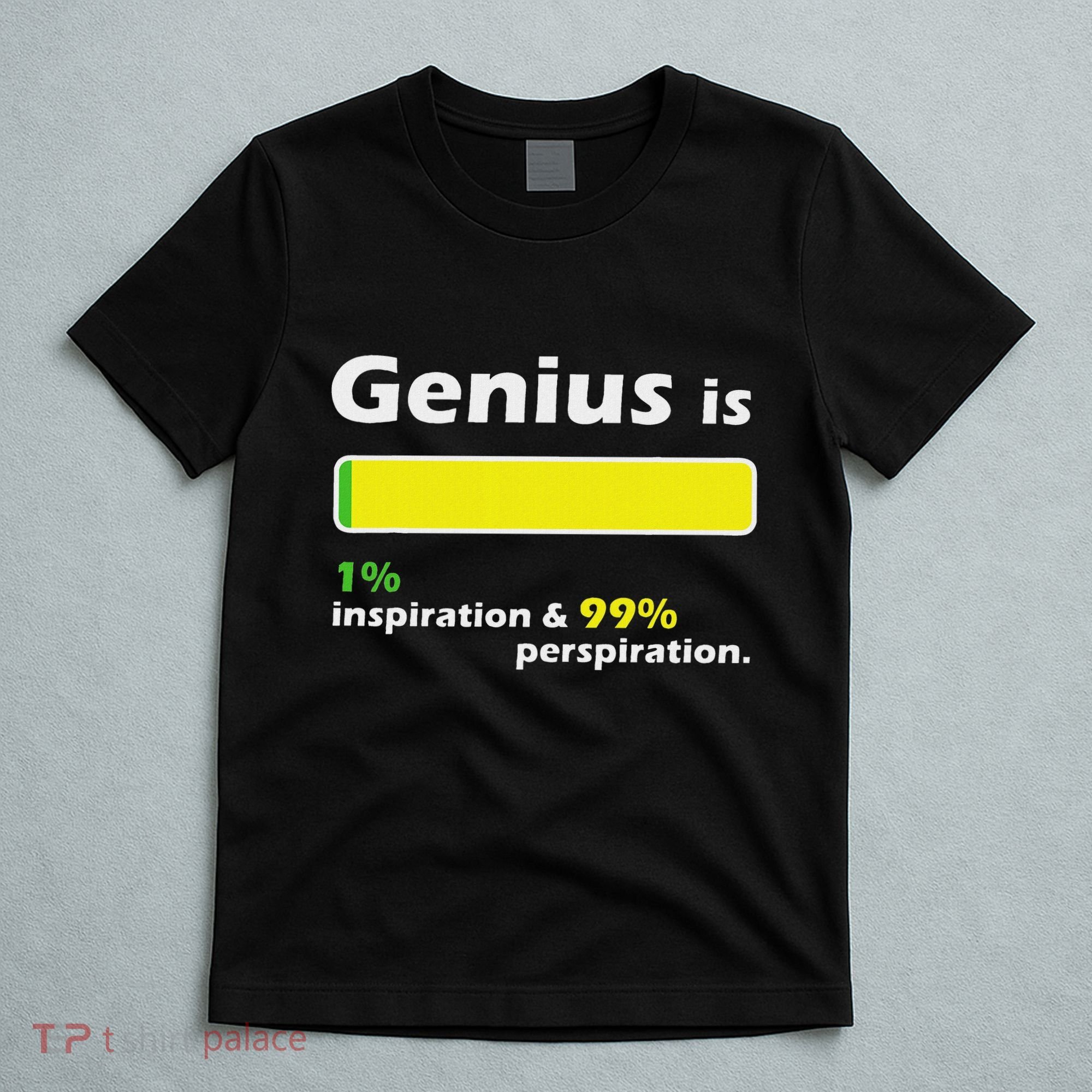 Genius Is 1 Inspiration And 99 Perspiration Top T-Shirt