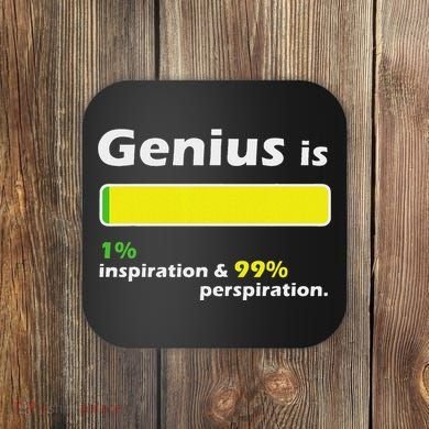 Genius Is 1 Inspiration And 99 Perspiration Top Coaster