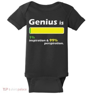 Genius Is 1 Inspiration And 99 Perspiration Top Baby Bodysuit