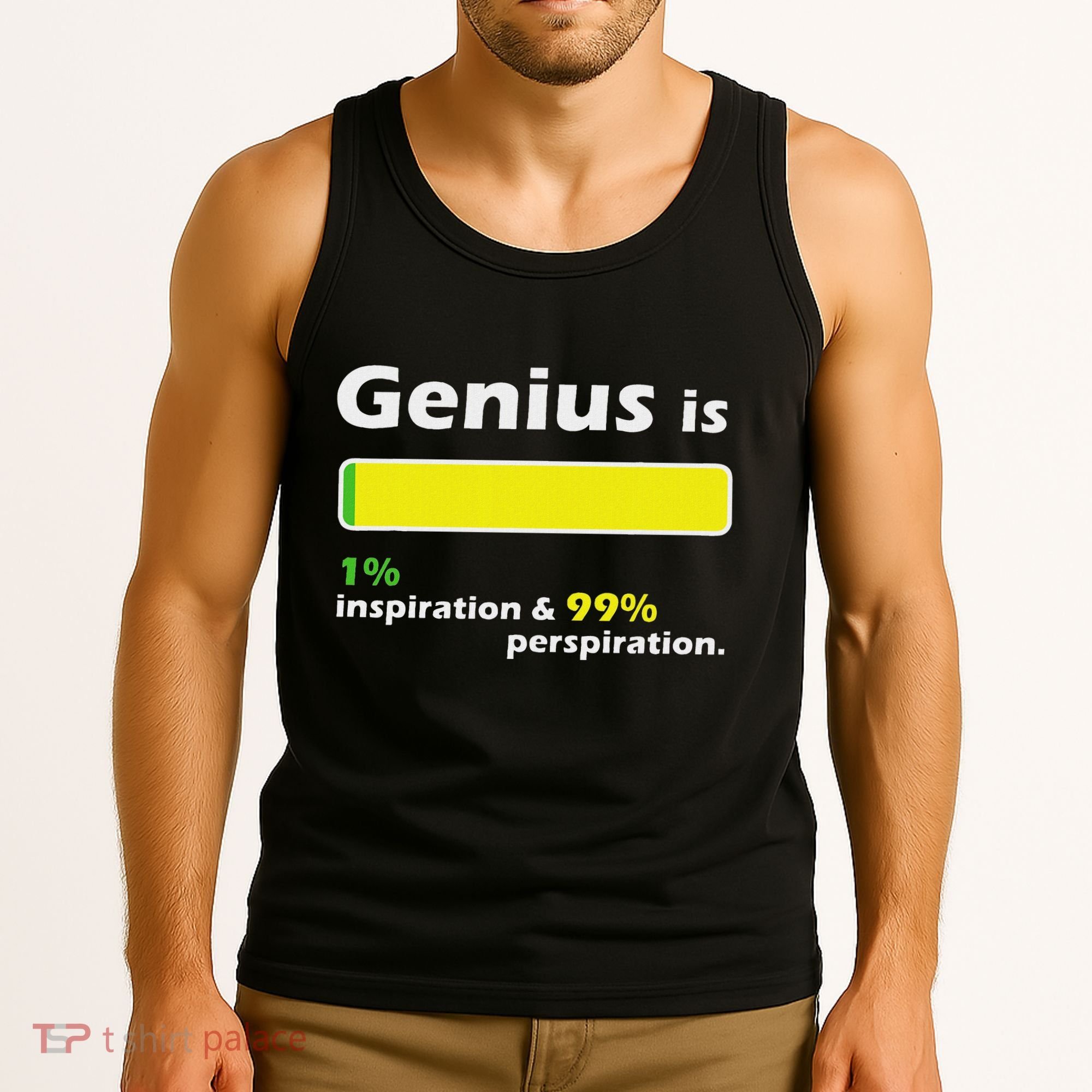 Genius Is 1 Inspiration And 99 Perspiration Top Tank Top