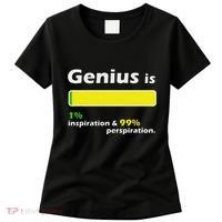 Genius Is 1 Inspiration And 99 Perspiration Top Women's T-Shirt thumb 0