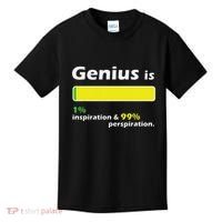 Genius Is 1 Inspiration And 99 Perspiration Top Kids T-Shirt thumb 0