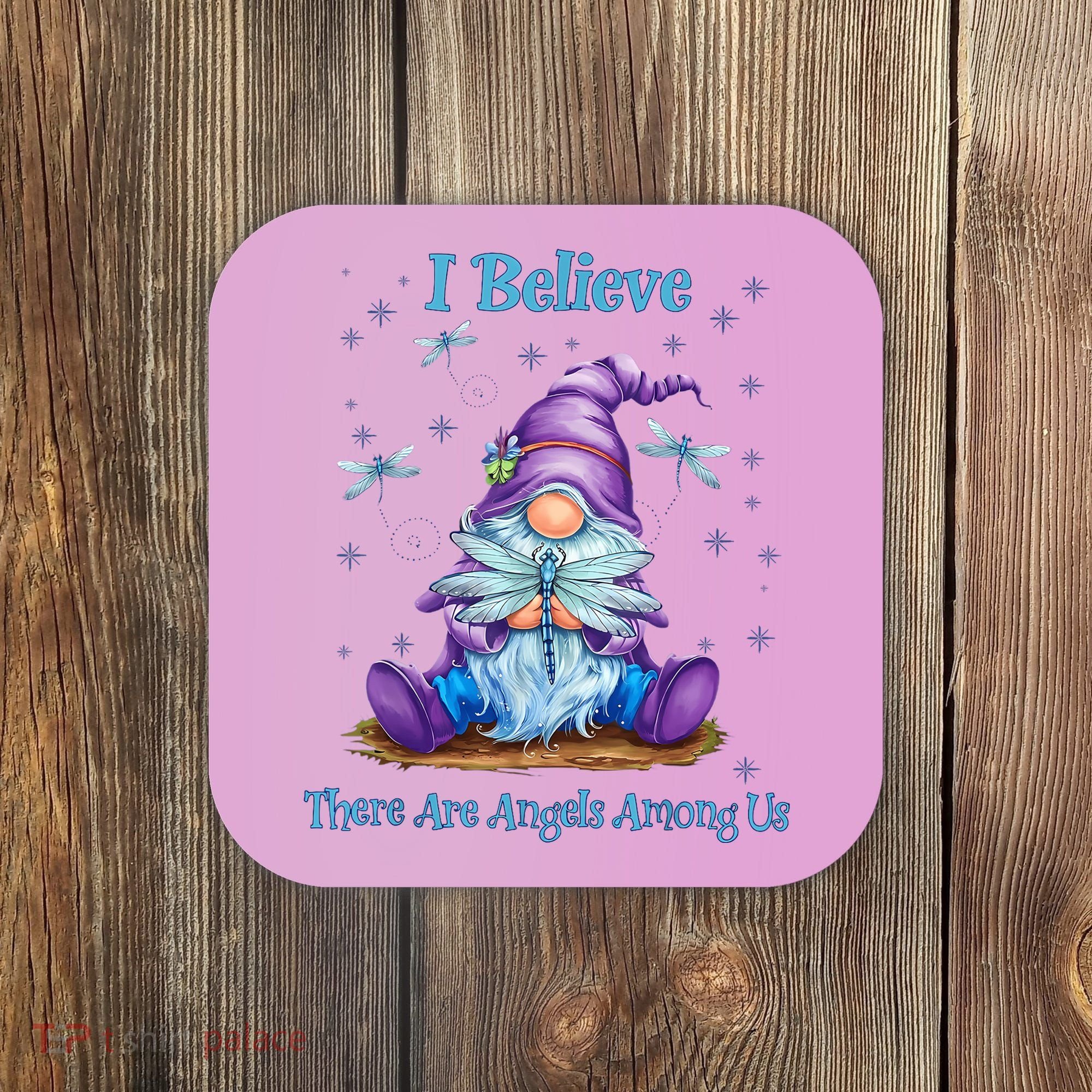 Gnome I Believe There Are Angels Among Us Dragonfly Coaster