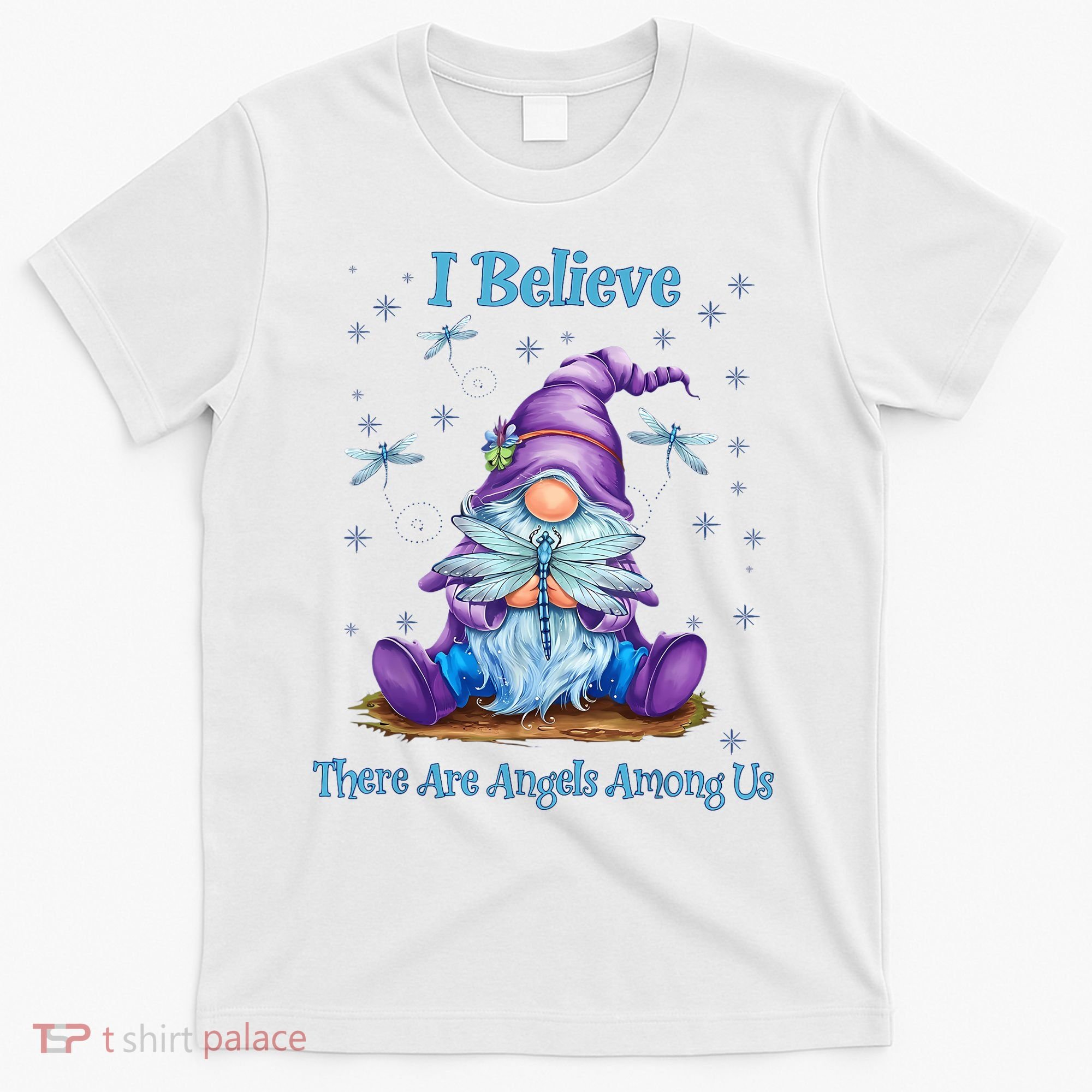 Gnome I Believe There Are Angels Among Us Dragonfly T-Shirt