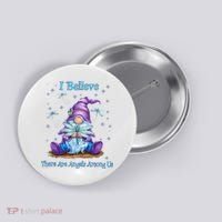 Gnome I Believe There Are Angels Among Us Dragonfly Button thumb 0