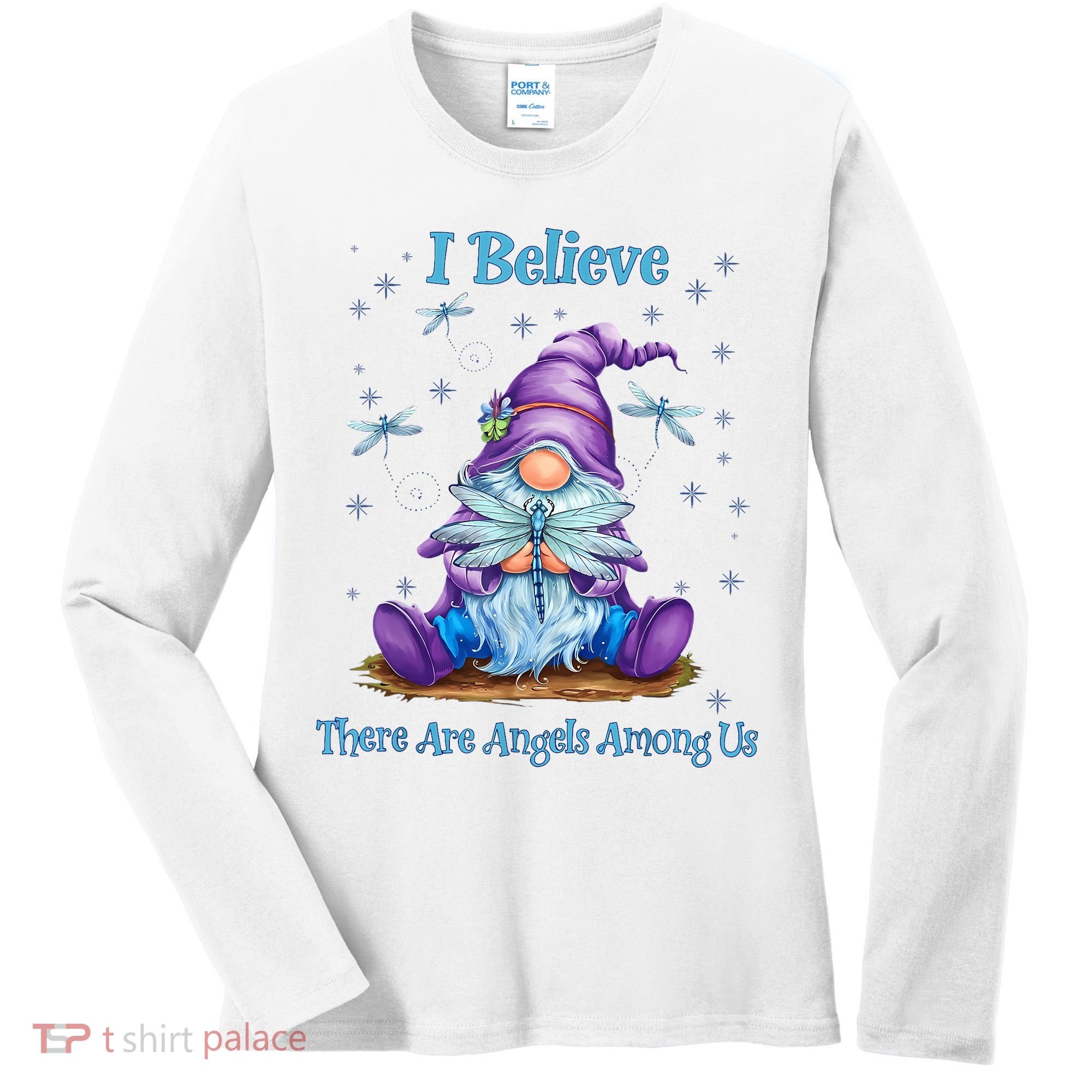 Gnome I Believe There Are Angels Among Us Dragonfly Women's Long Sleeve Shirt