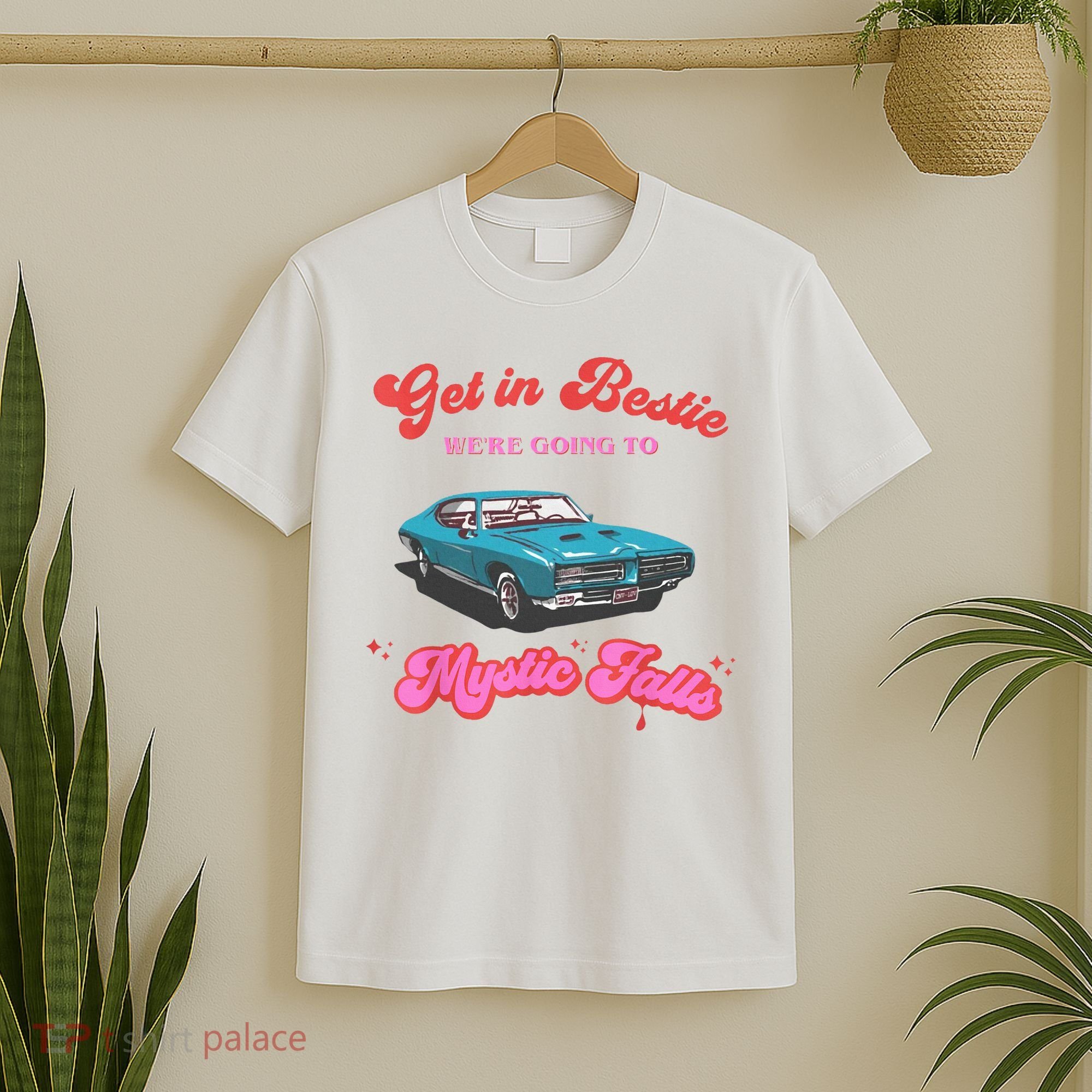 Get In Bestie WeRe Going To Mystic Falls Virginia Vervain T-Shirt