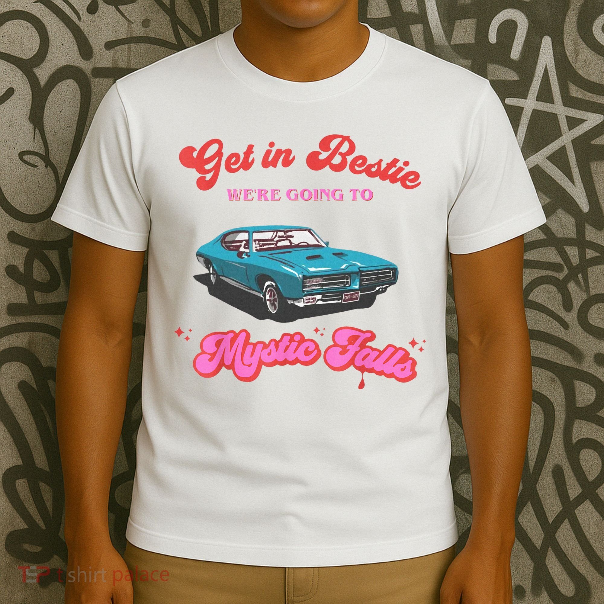 Get In Bestie WeRe Going To Mystic Falls Virginia Vervain T-Shirt