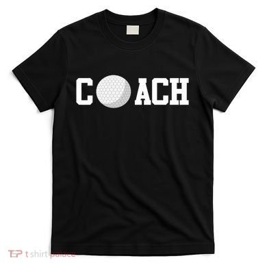 Golf Instructor Coach Golfer Golf Ball Gift Golf Course T-Shirt