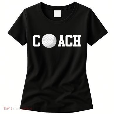 Golf Instructor Coach Golfer Golf Ball Gift Golf Course Women's T-Shirt
