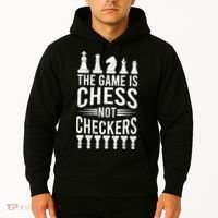 Game Is Chess Not Checkers Funny Gift Grandmaster Chess Player Gift Hoodie thumb 2