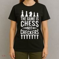 Game Is Chess Not Checkers Funny Gift Grandmaster Chess Player Gift T-Shirt thumb 4