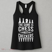 Game Is Chess Not Checkers Funny Gift Grandmaster Chess Player Gift Women's Tank Top thumb 3