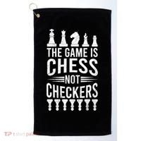 Game Is Chess Not Checkers Funny Gift Grandmaster Chess Player Gift Golf Towel thumb 0