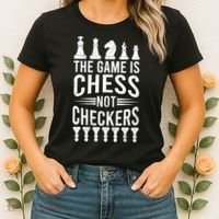 Game Is Chess Not Checkers Funny Gift Grandmaster Chess Player Gift Women's T-Shirt thumb 2