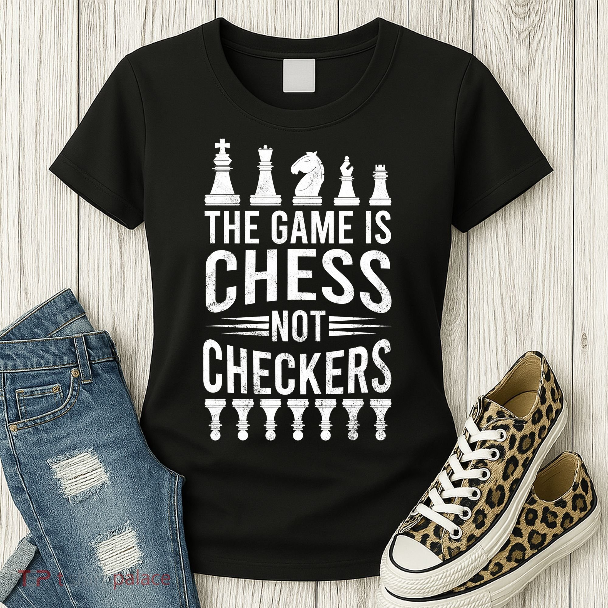 Game Is Chess Not Checkers Funny Gift Grandmaster Chess Player Gift Women's T-Shirt