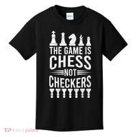 Game Is Chess Not Checkers Funny Gift Grandmaster Chess Player Gift Kids T-Shirt thumb 0