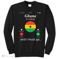 Ghana Is Calling And I Must Go Ghana Flag Sweatshirt thumb 0