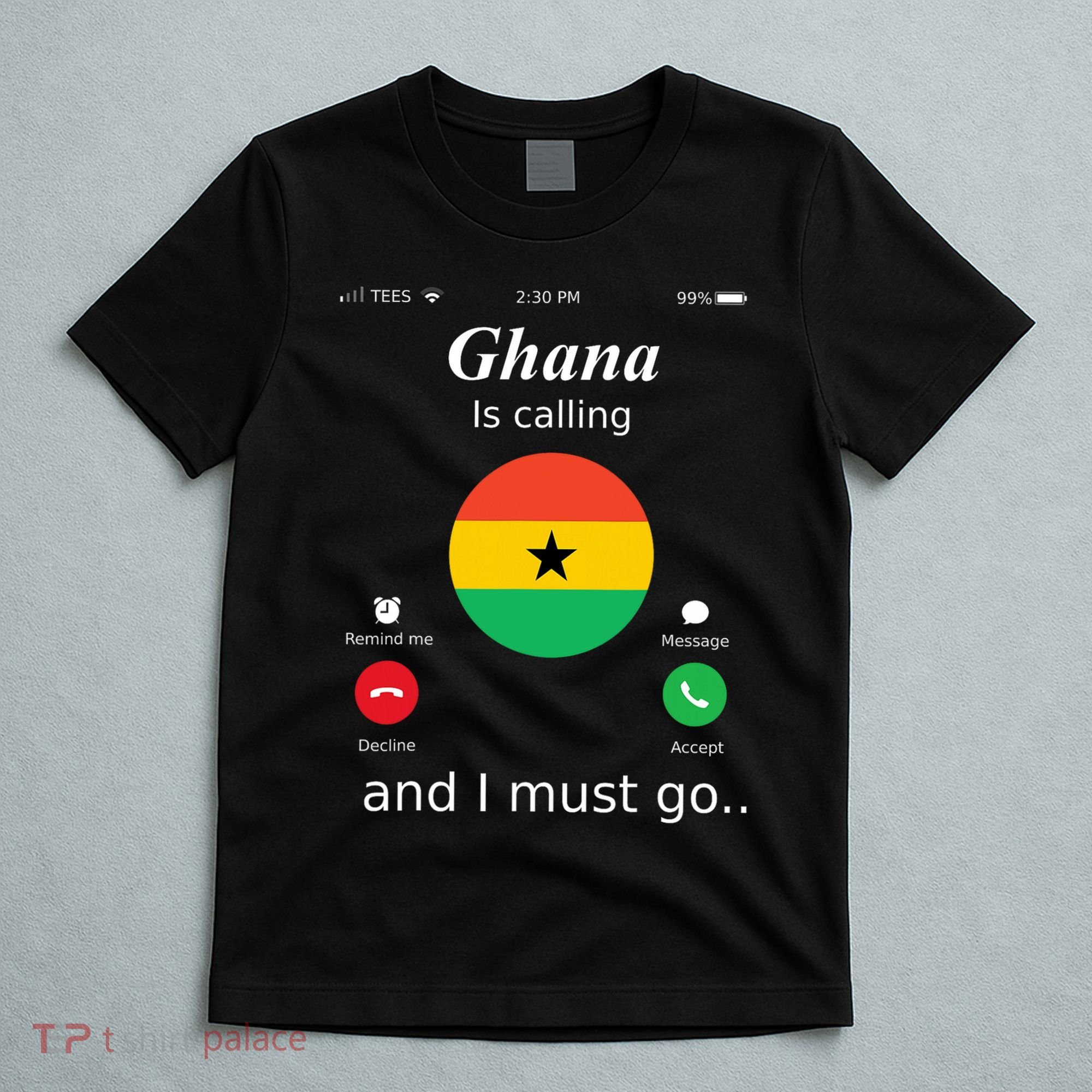 Ghana Is Calling And I Must Go Ghana Flag T-Shirt