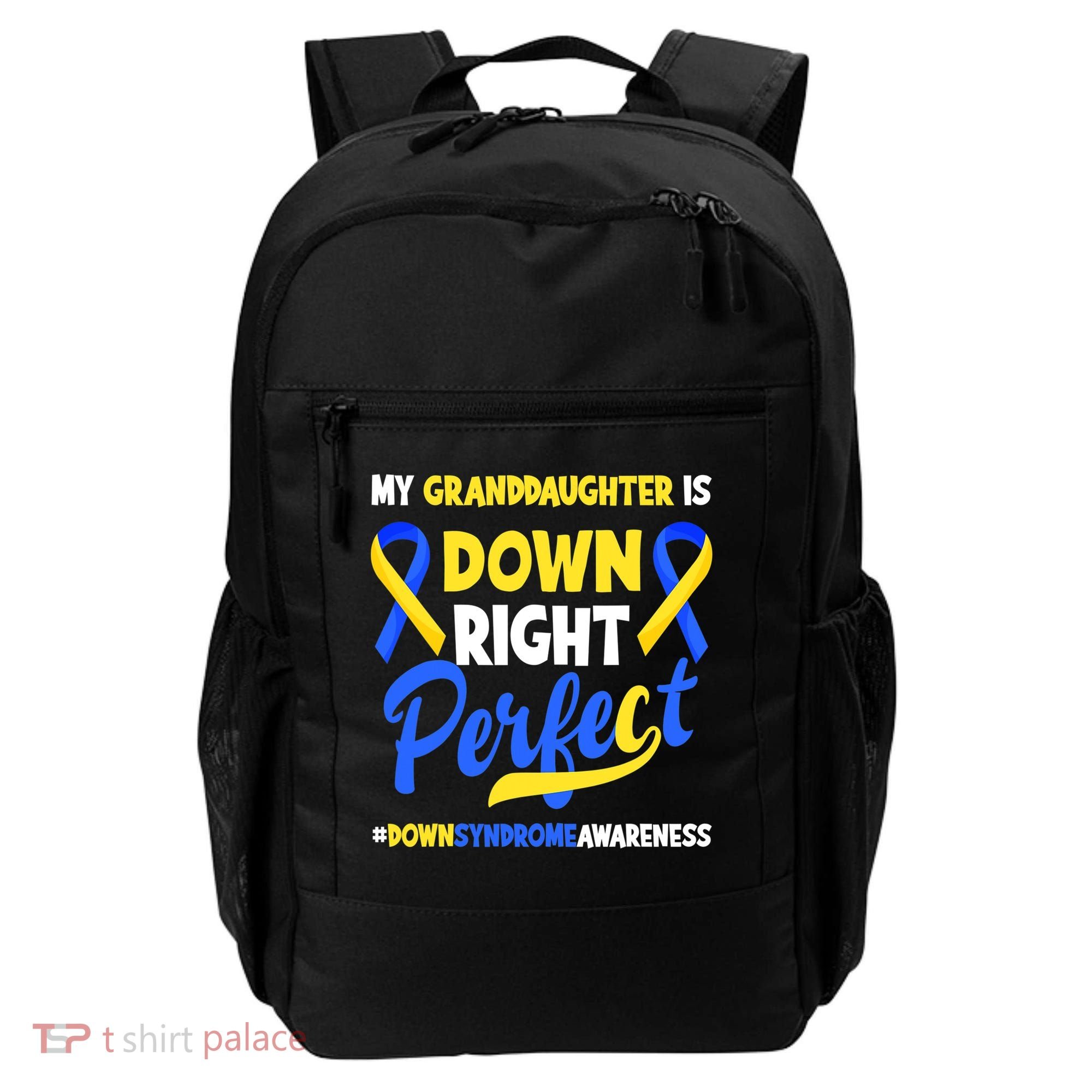 Granddaughter Is Down Right Perfect Down Syndrome Awareness Backpack