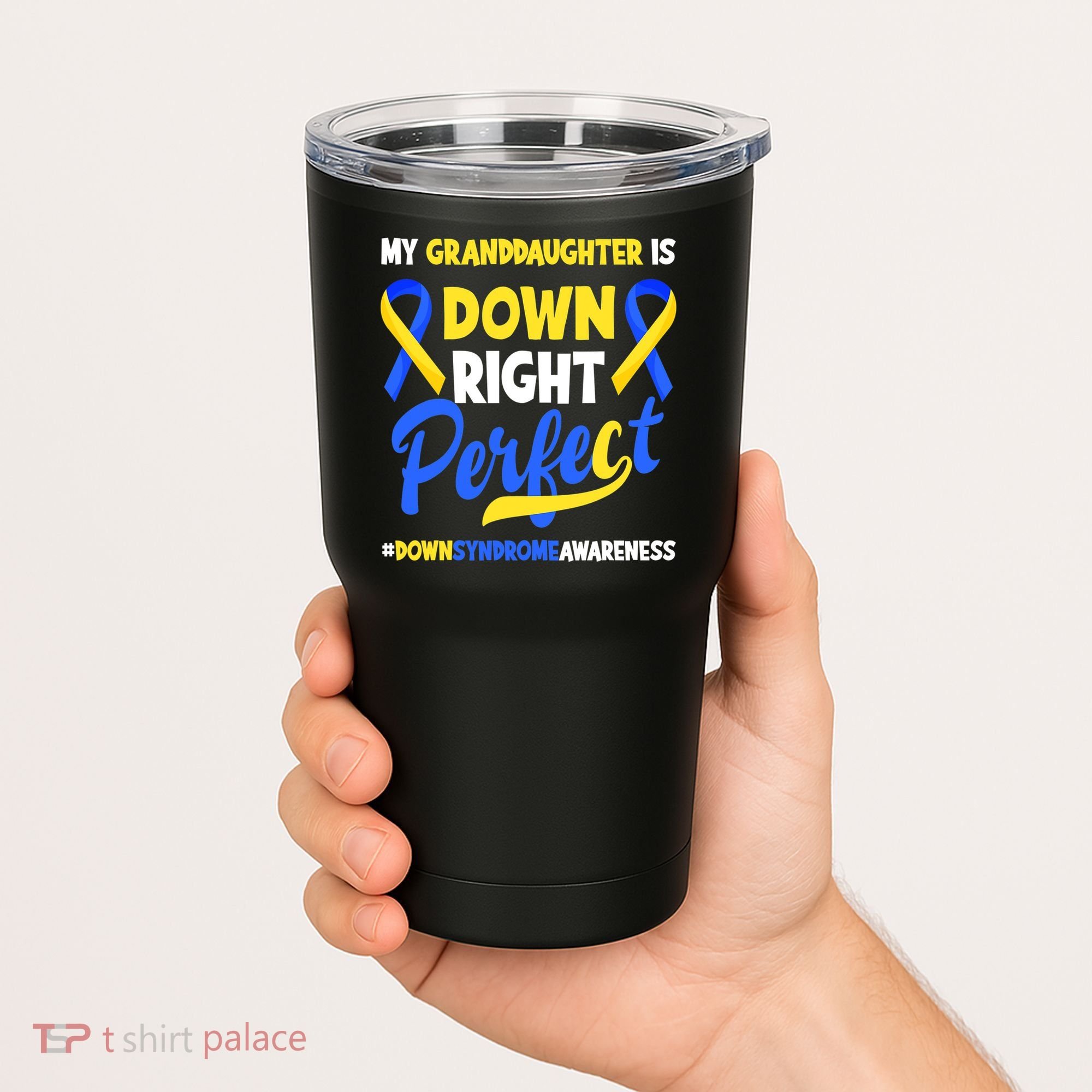 Granddaughter Is Down Right Perfect Down Syndrome Awareness Tumbler