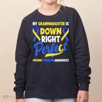 Granddaughter Is Down Right Perfect Down Syndrome Awareness Women's Sweatshirt thumb 0