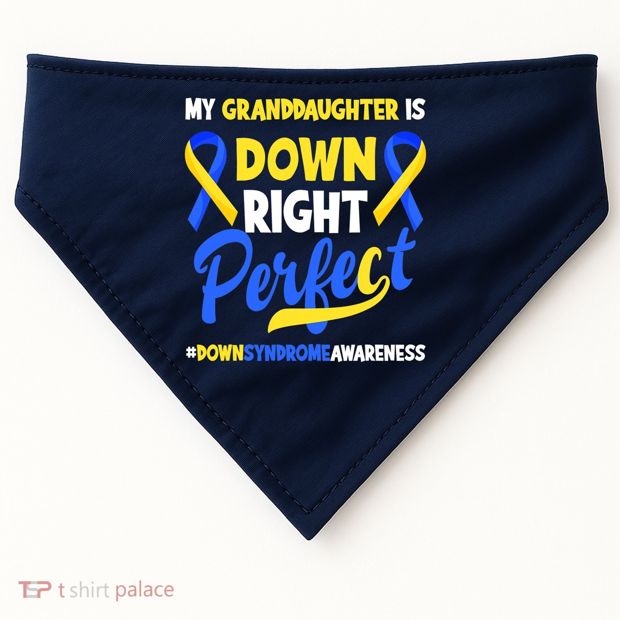Granddaughter Is Down Right Perfect Down Syndrome Awareness USA-Made Doggie Bandana