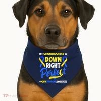 Granddaughter Is Down Right Perfect Down Syndrome Awareness USA-Made Doggie Bandana thumb 1